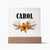 Carol v3 - Square Acrylic Plaque