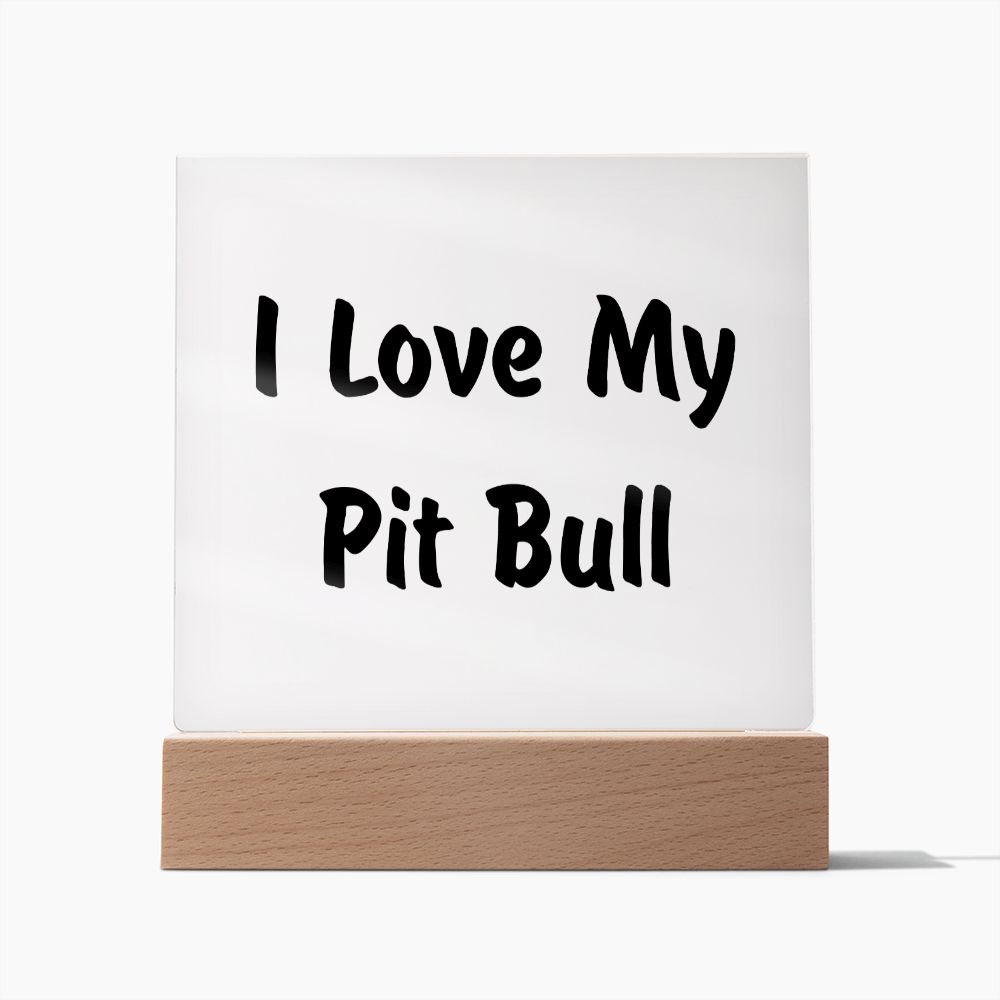 Love My Pit Bull v4 - Square Acrylic Plaque