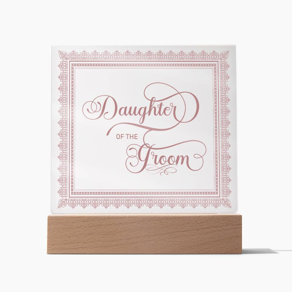 Daughter of the Groom (Rose) - Square Acrylic Plaque