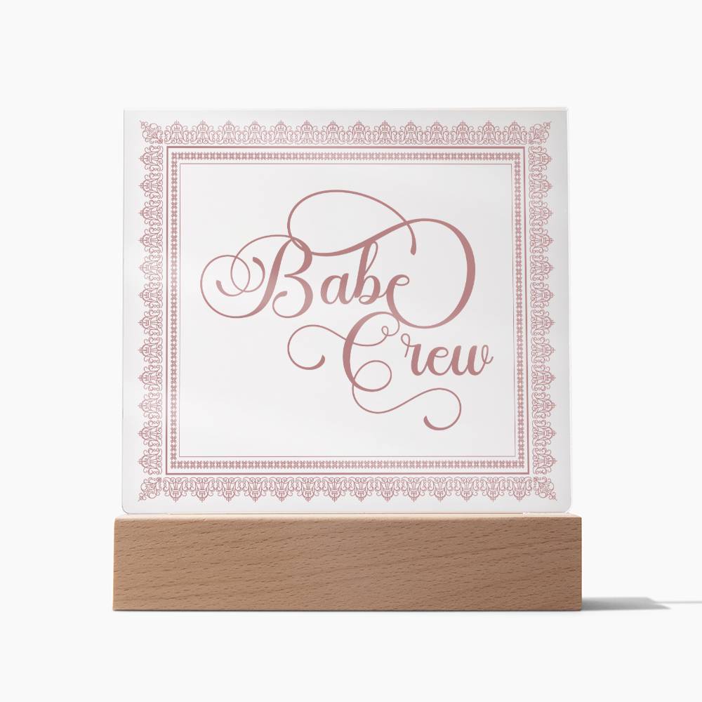 Babe Crew (Rose) - Square Acrylic Plaque