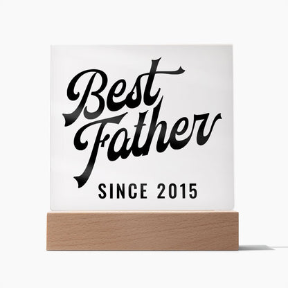 Best Father Since 2015 - Square Acrylic Plaque