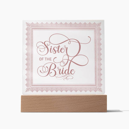 Sister of the Bride (Rose) - Square Acrylic Plaque