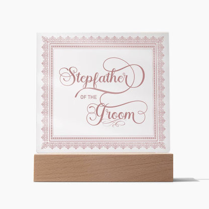 Stepfather of the Groom (Rose) - Square Acrylic Plaque