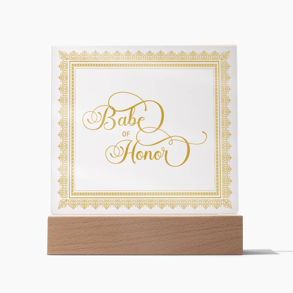 Babe of Honor (Gold) - Square Acrylic Plaque