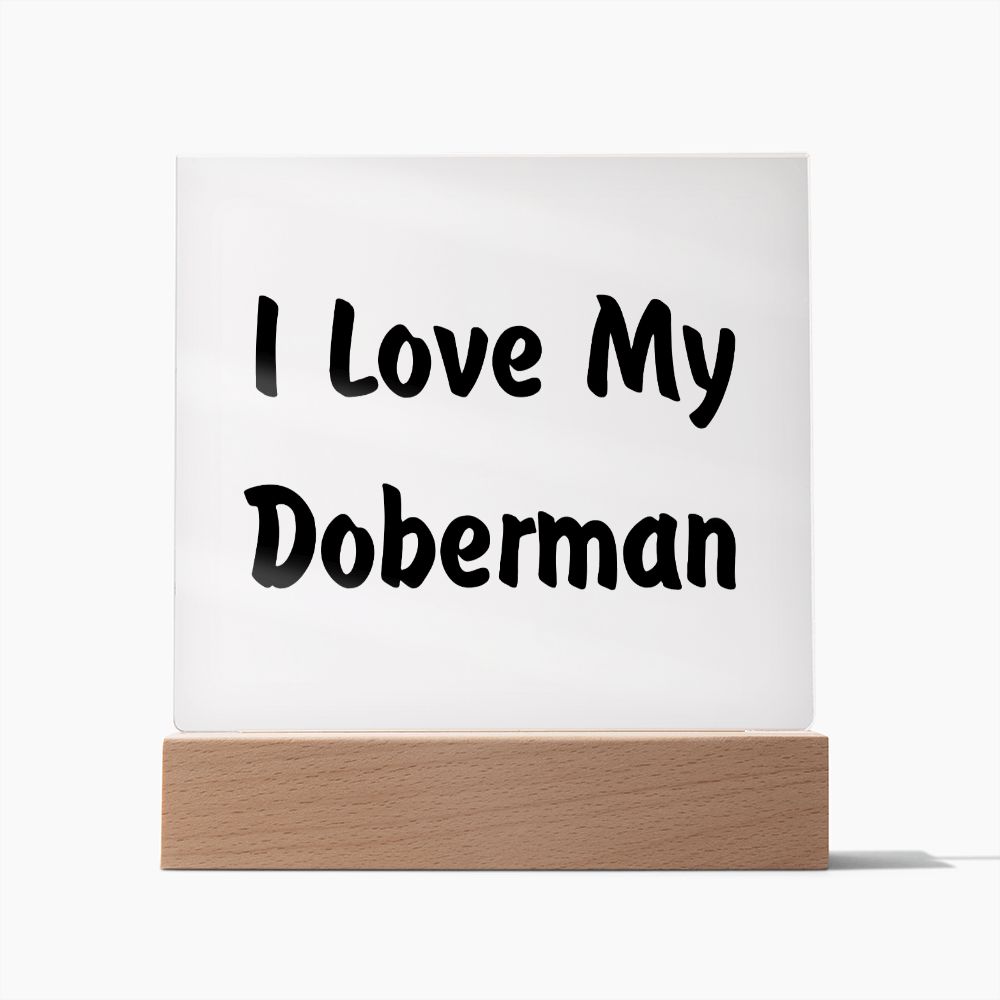 Love My Doberman v4 - Square Acrylic Plaque