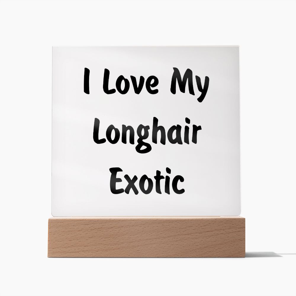 Love My Longhair Exotic - Square Acrylic Plaque