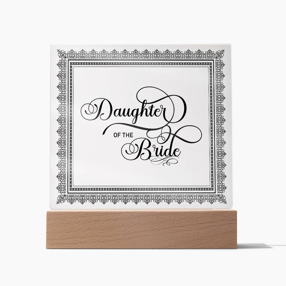 Daughter of the Bride (Black) - Square Acrylic Plaque