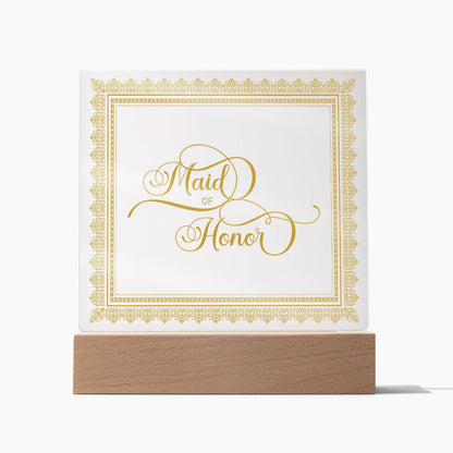 Maid of Honor (Gold) - Square Acrylic Plaque