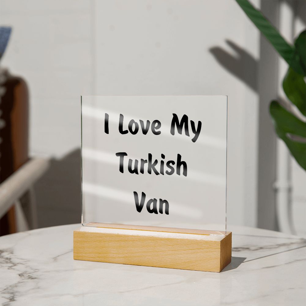 Love My Turkish Van - Square Acrylic Plaque