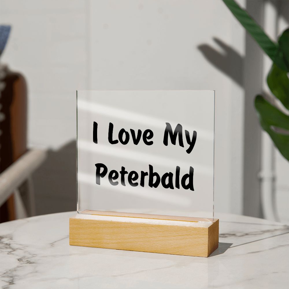 Love My Peterbald - Square Acrylic Plaque