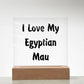 Love My Egyptian Mau - Square Acrylic Plaque
