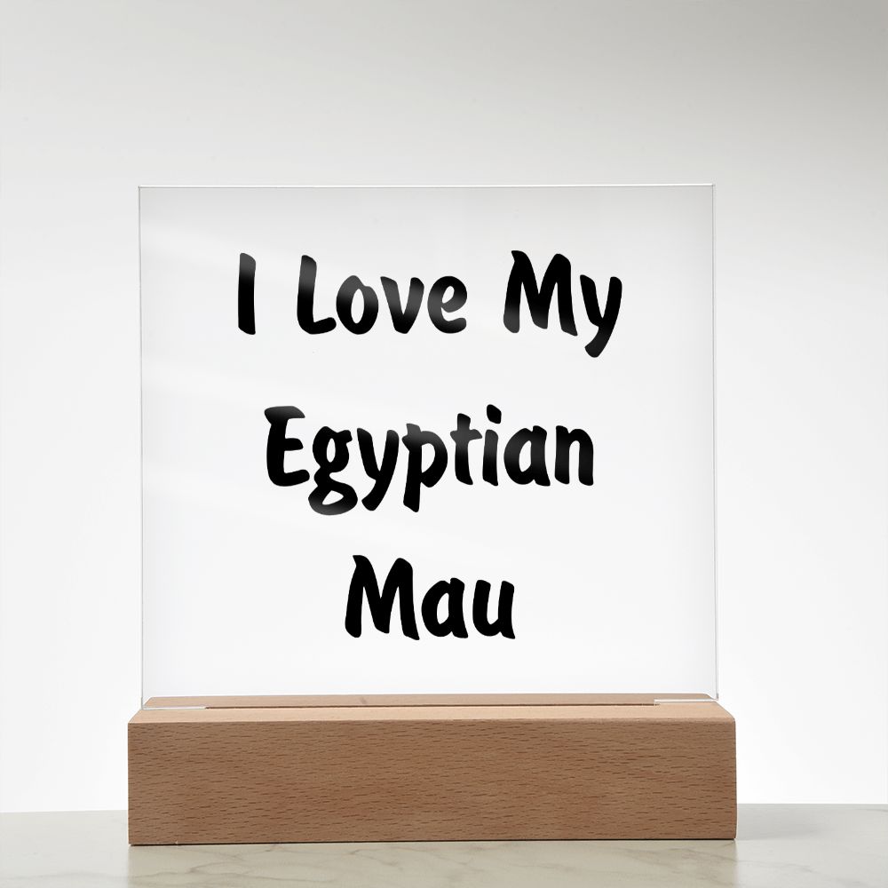 Love My Egyptian Mau - Square Acrylic Plaque