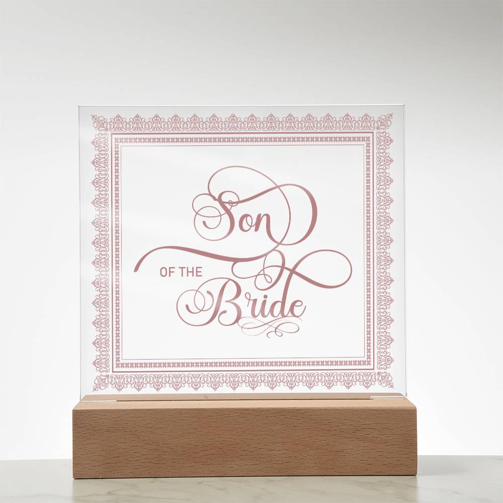 Son of the Bride (Rose) - Square Acrylic Plaque