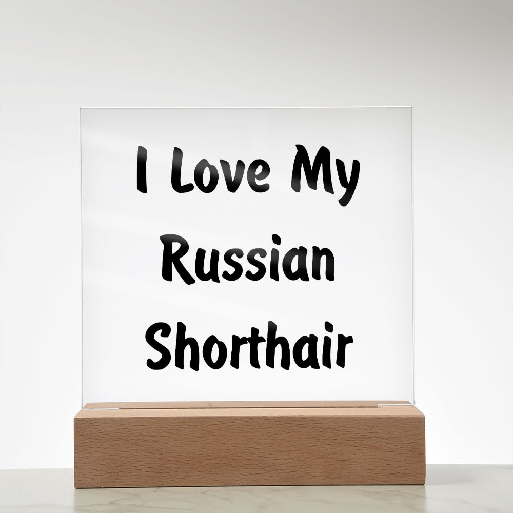 Love My Russian Shorthair - Square Acrylic Plaque
