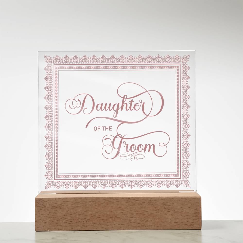 Daughter of the Groom (Rose) - Square Acrylic Plaque