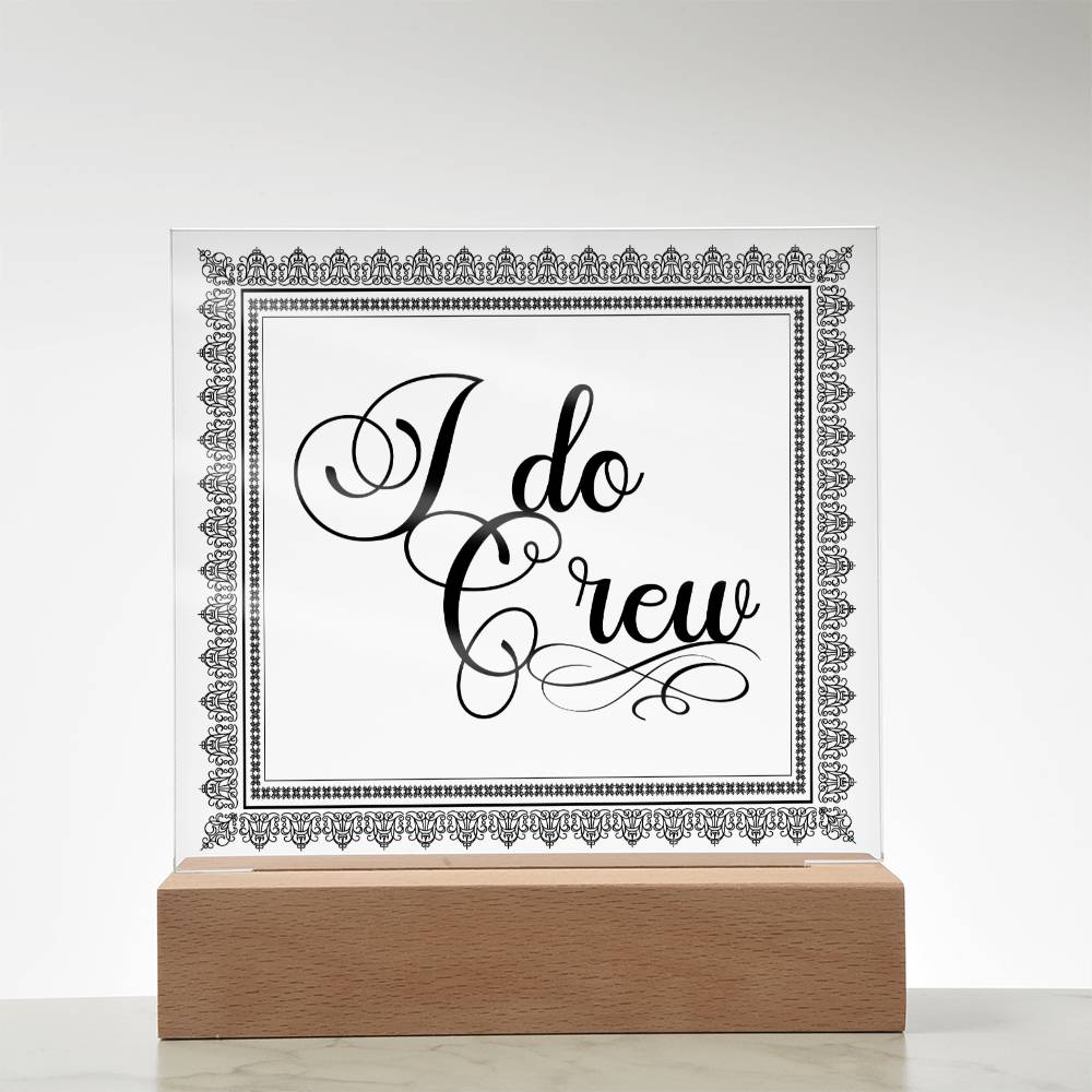 I do Crew (Black) - Square Acrylic Plaque