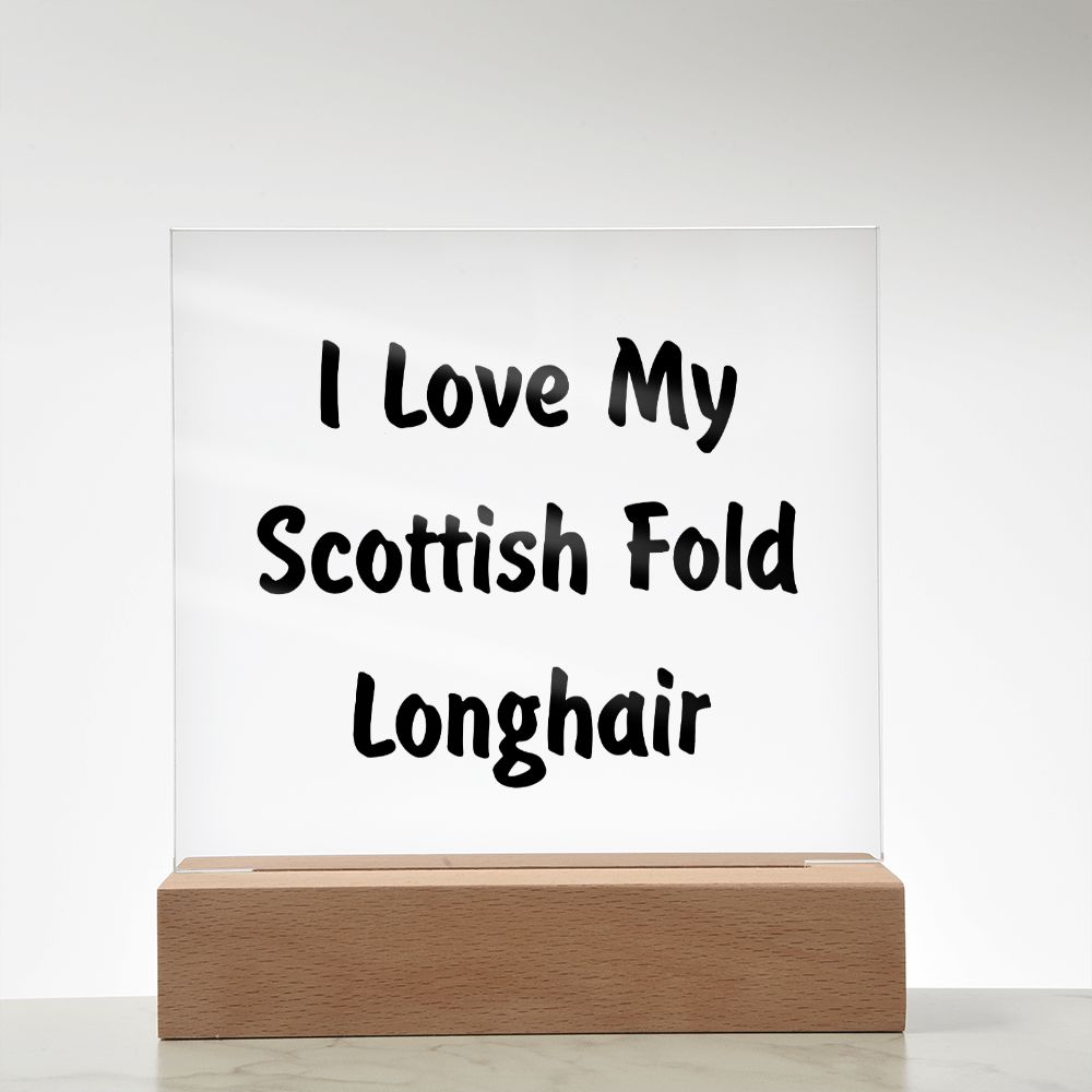 Love My Scottish Fold Longhair - Square Acrylic Plaque