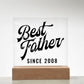 Best Father Since 2008 - Square Acrylic Plaque