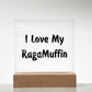 Love My RagaMuffin - Square Acrylic Plaque