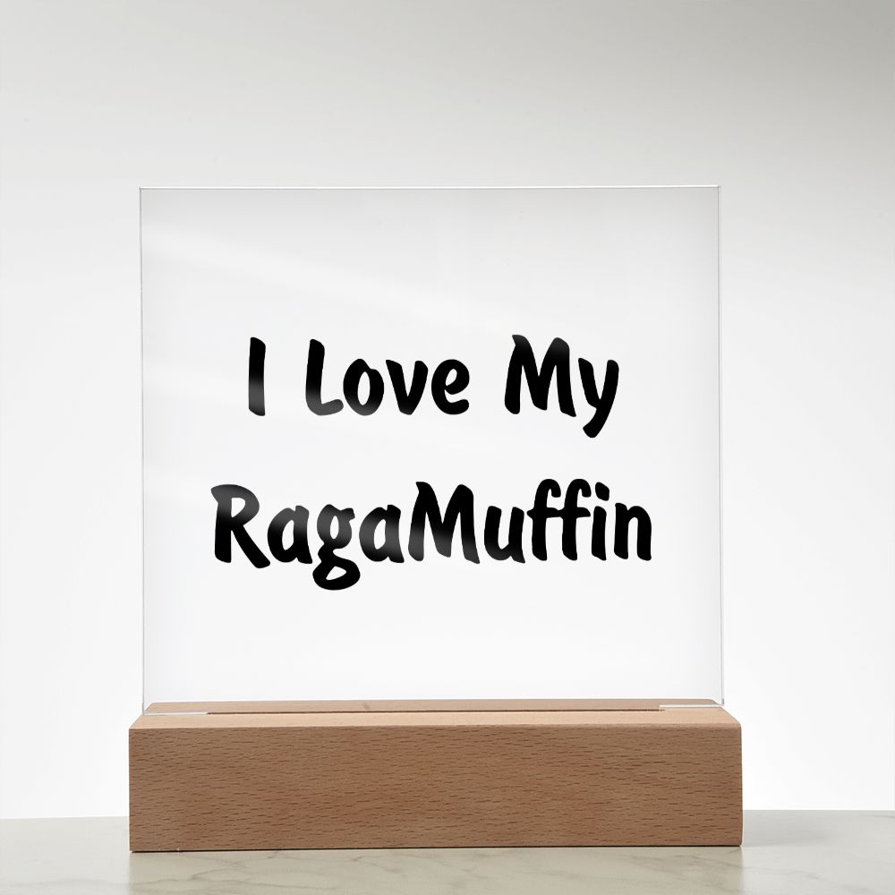 Love My RagaMuffin - Square Acrylic Plaque