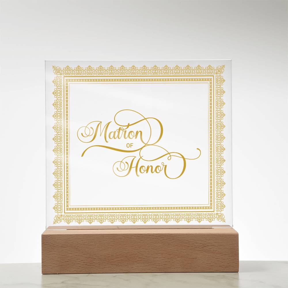 Matron of Honor (Gold) - Square Acrylic Plaque