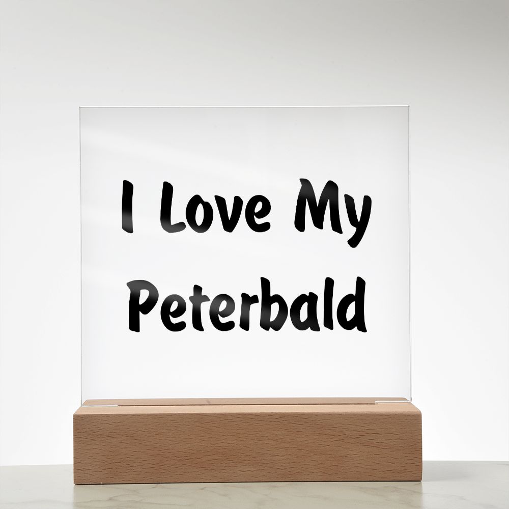 Love My Peterbald - Square Acrylic Plaque