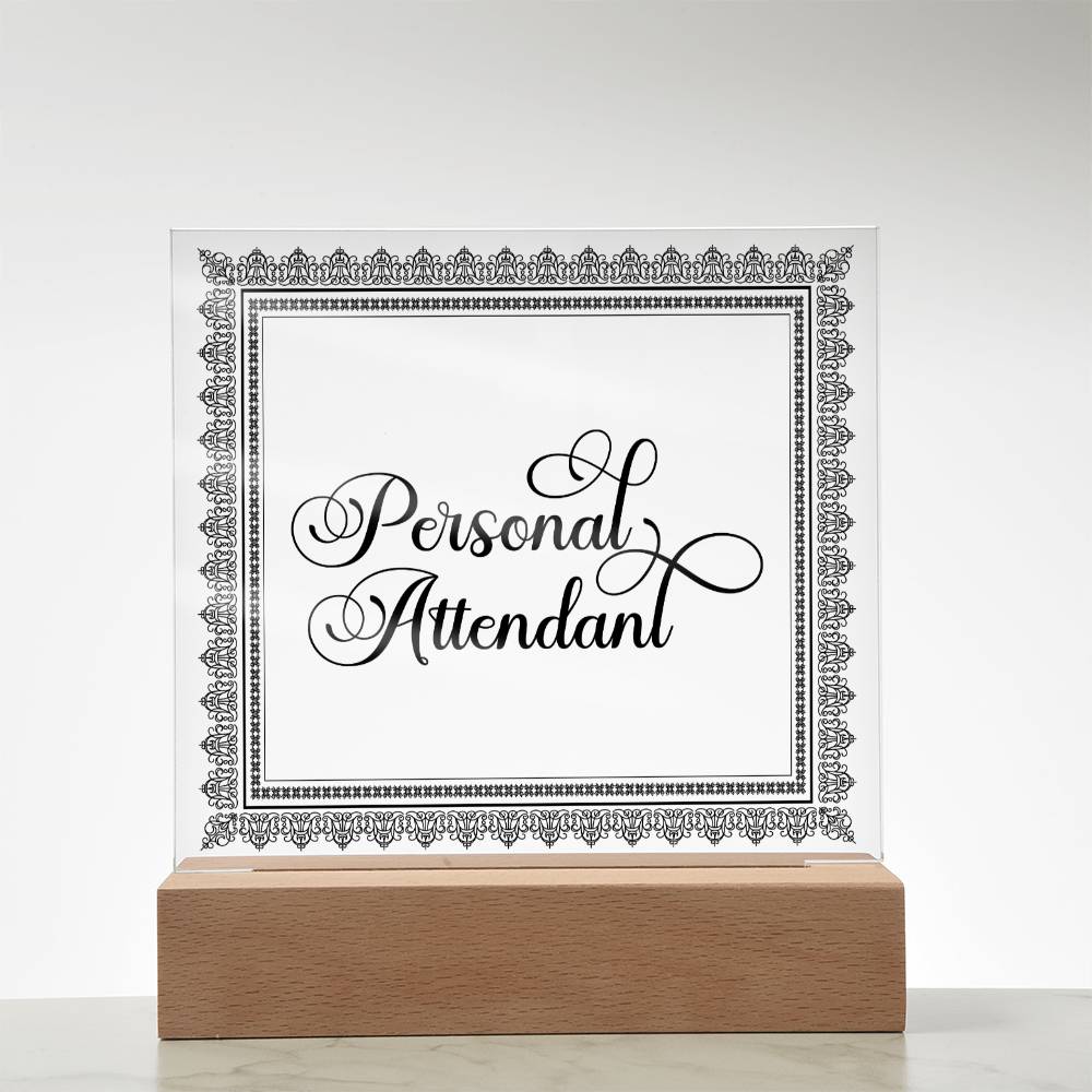 Personal Attendant (Black) - Square Acrylic Plaque