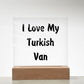 Love My Turkish Van - Square Acrylic Plaque