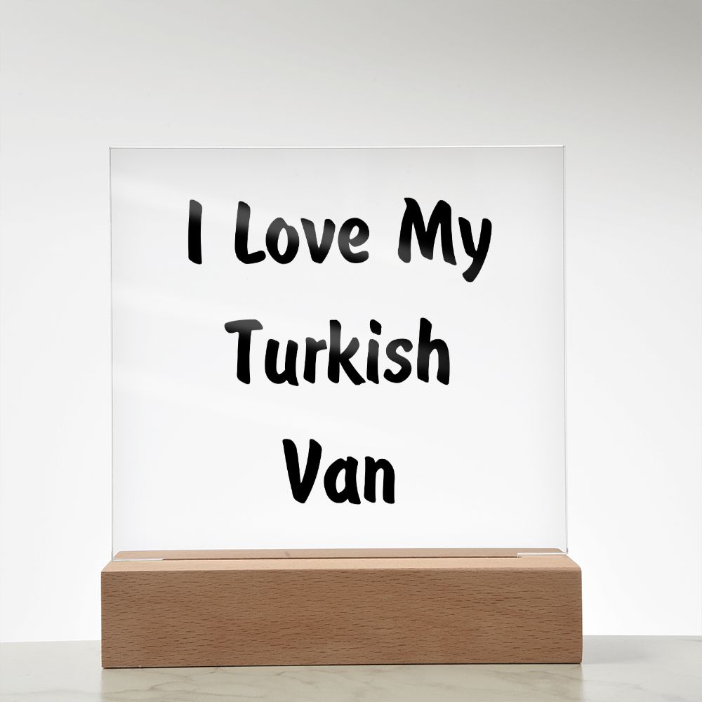Love My Turkish Van - Square Acrylic Plaque