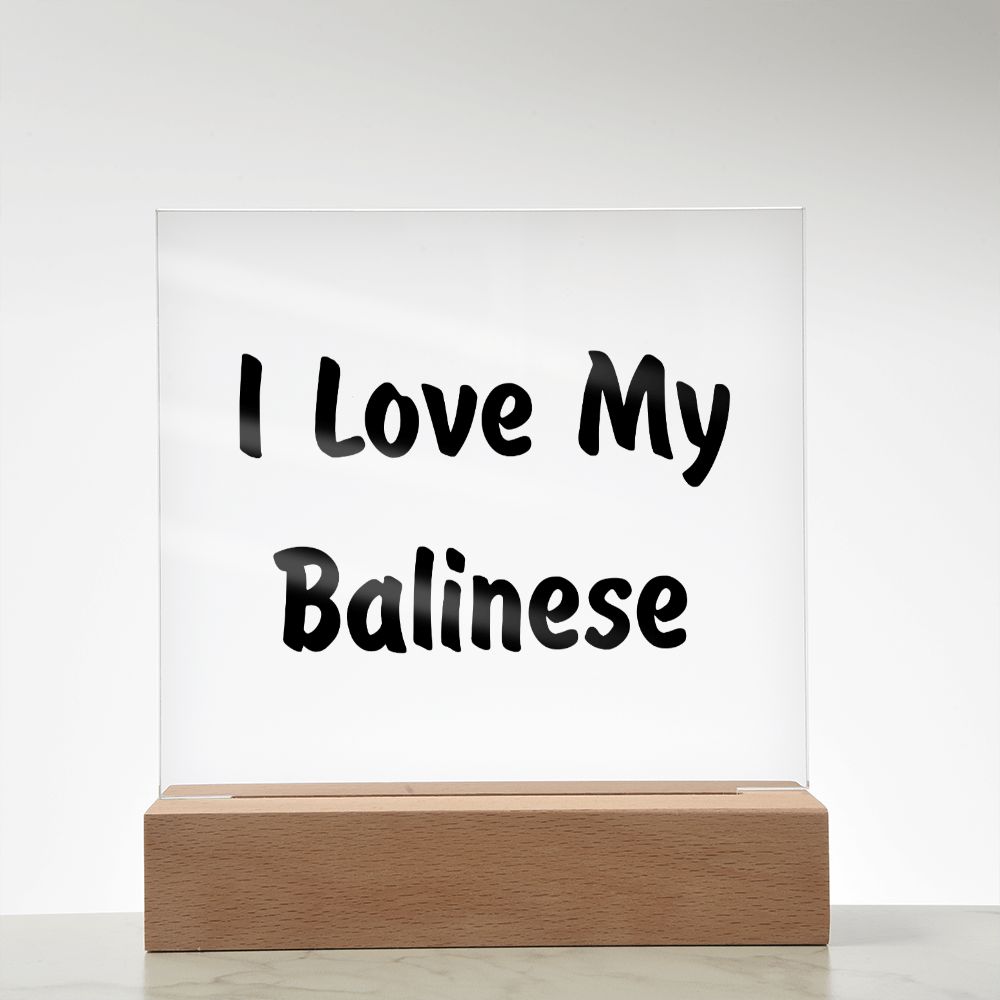 Love My Balinese - Square Acrylic Plaque