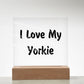 Love My Yorkie v4 - Square Acrylic Plaque