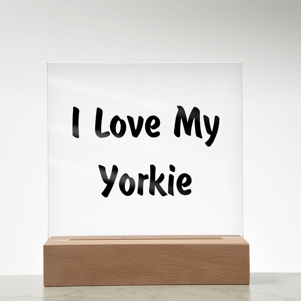 Love My Yorkie v4 - Square Acrylic Plaque