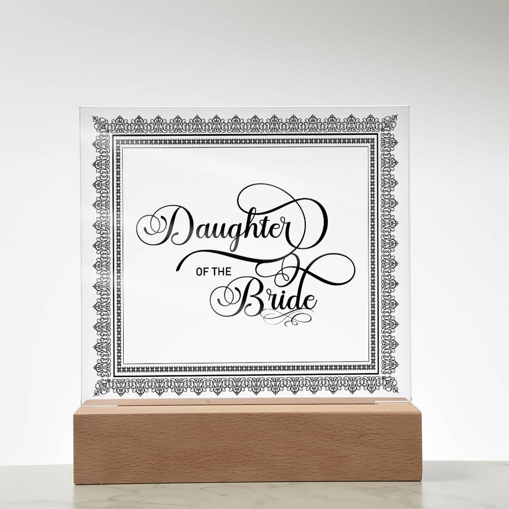 Daughter of the Bride (Black) - Square Acrylic Plaque