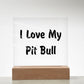 Love My Pit Bull v4 - Square Acrylic Plaque