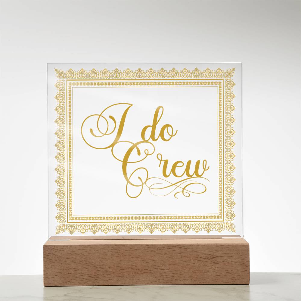 I do Crew (Gold) - Square Acrylic Plaque