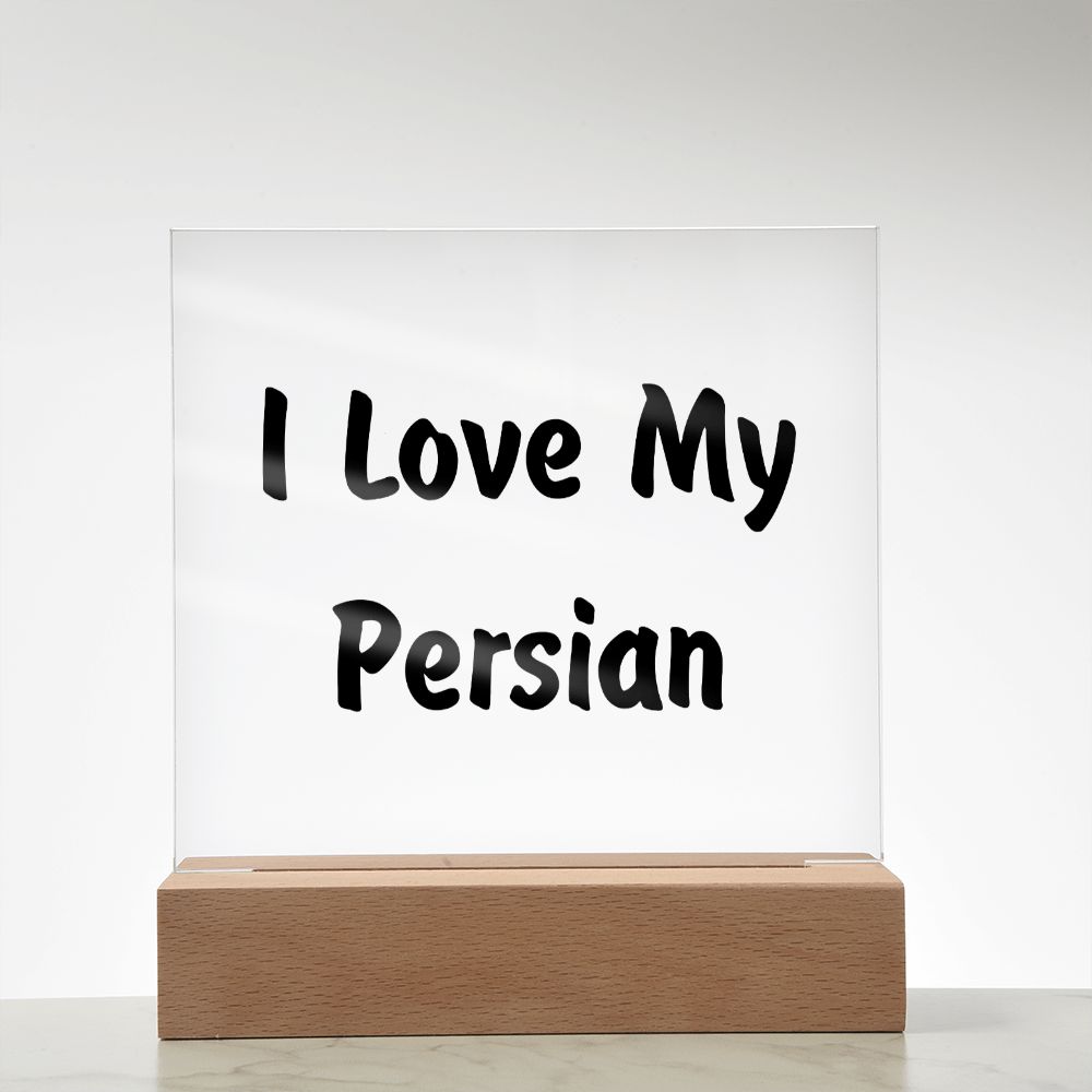 Love My Persian - Square Acrylic Plaque