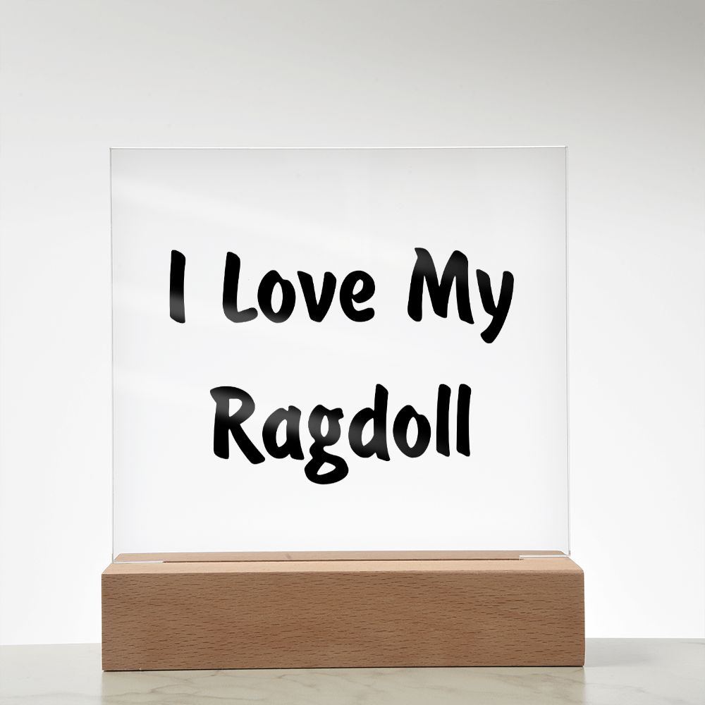 Love My Ragdoll - Square Acrylic Plaque