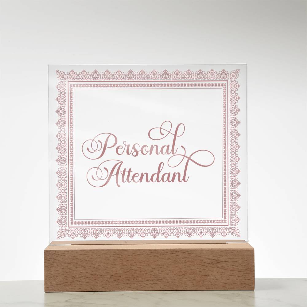 Personal Attendant (Rose) - Square Acrylic Plaque