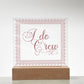 I do Crew (Rose) - Square Acrylic Plaque