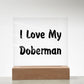 Love My Doberman v4 - Square Acrylic Plaque