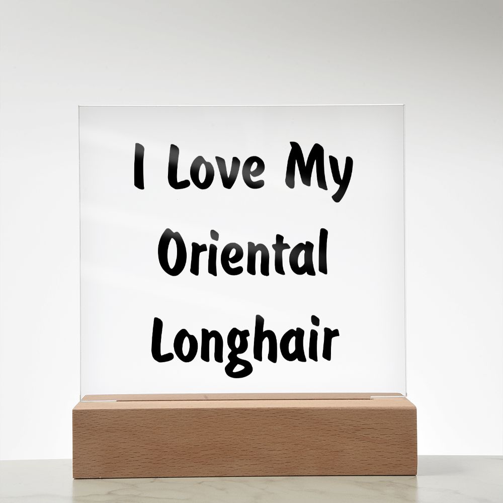 Love My Oriental Longhair - Square Acrylic Plaque