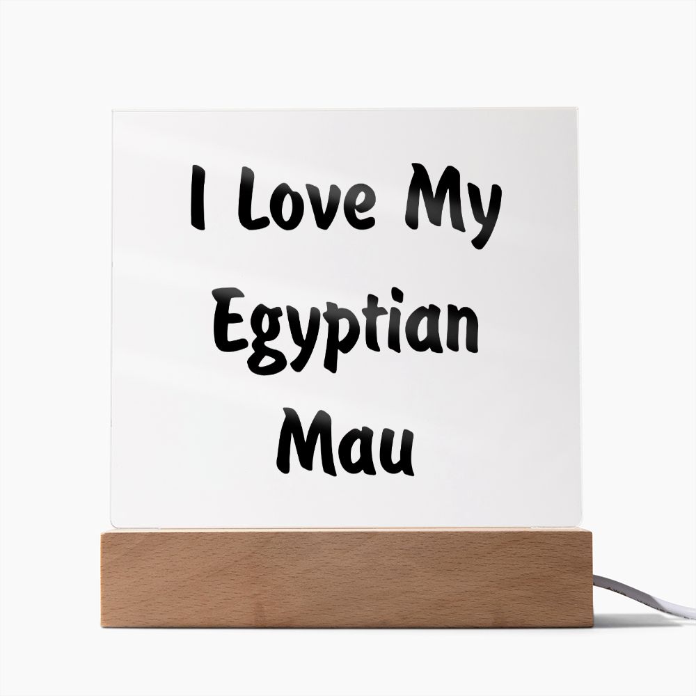 Love My Egyptian Mau - Square Acrylic Plaque