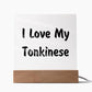 Love My Tonkinese - Square Acrylic Plaque
