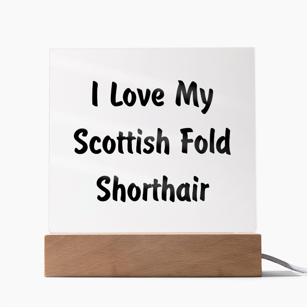 Love My Scottish Fold Shorthair - Square Acrylic Plaque