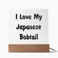 Love My Japanese Bobtail - Square Acrylic Plaque