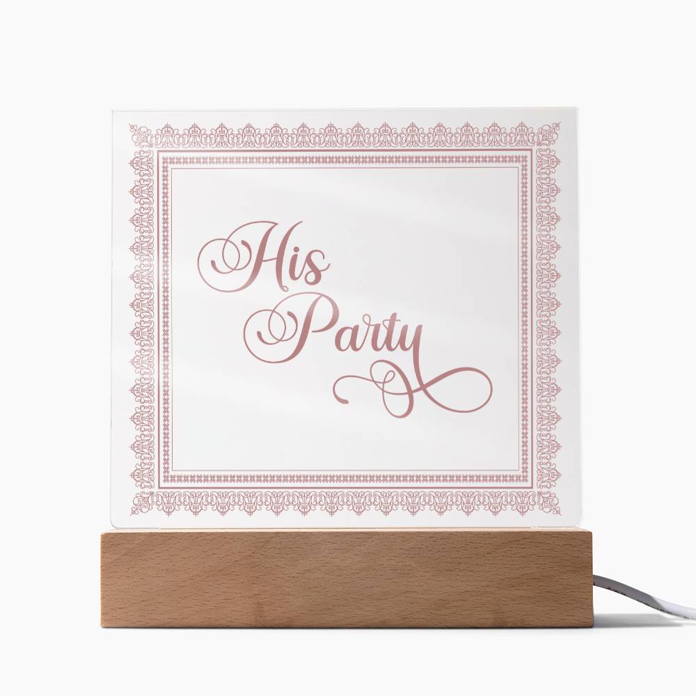 His Party (Rose) - Square Acrylic Plaque