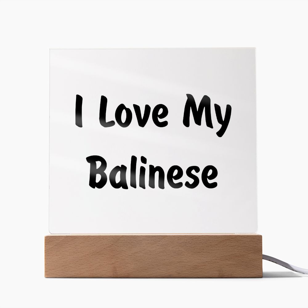 Love My Balinese - Square Acrylic Plaque