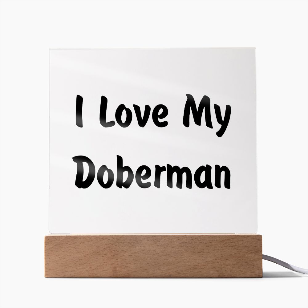 Love My Doberman v4 - Square Acrylic Plaque