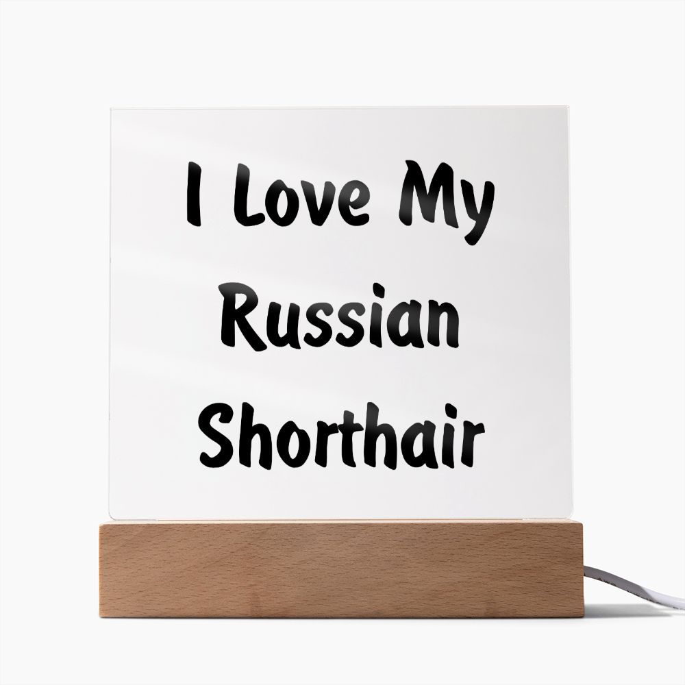 Love My Russian Shorthair - Square Acrylic Plaque