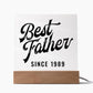 Best Father Since 1989 - Square Acrylic Plaque